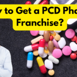 How to Get a PCD Pharma Franchise?